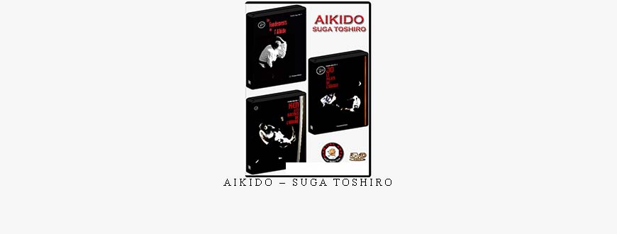 AIKIDO – SUGA TOSHIRO