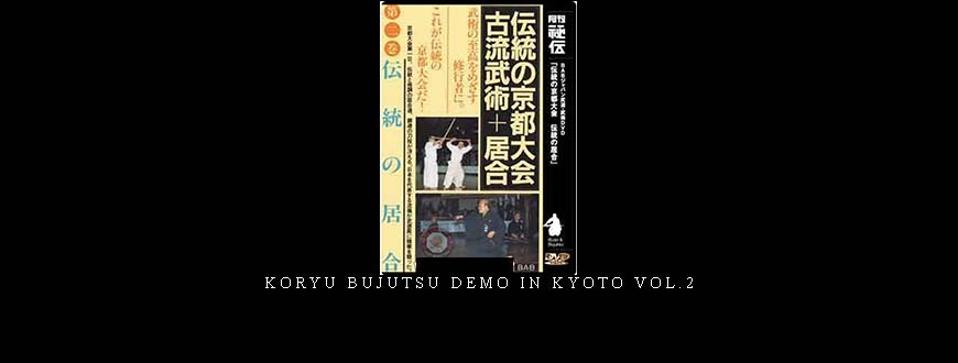 KORYU BUJUTSU DEMO IN KYOTO VOL.2