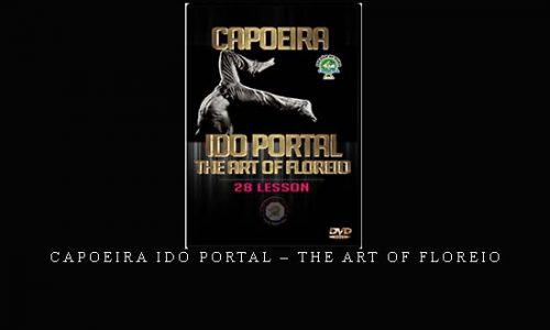 CAPOEIRA IDO PORTAL – THE ART OF FLOREIO | Digital Download