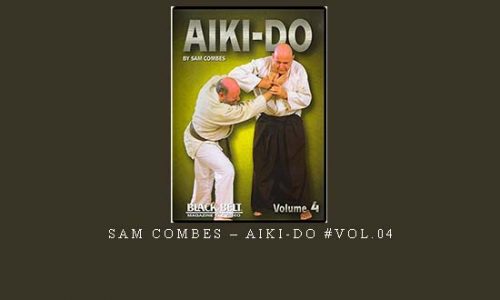 SAM COMBES – AIKI-DO #VOL.04 | Digital Download