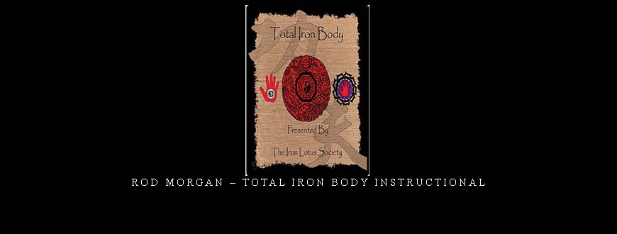 ROD MORGAN – TOTAL IRON BODY INSTRUCTIONAL