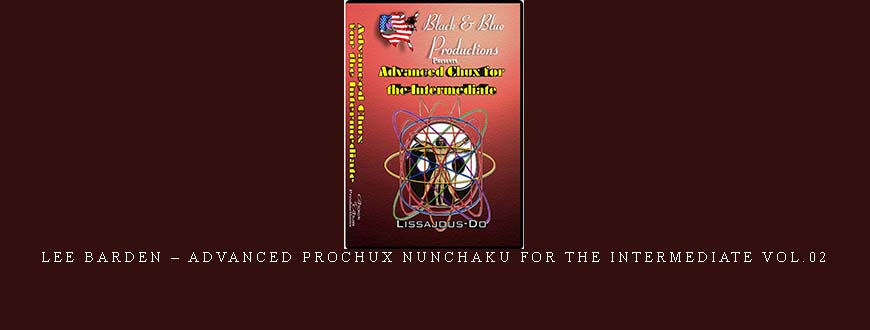 LEE BARDEN – ADVANCED PROCHUX NUNCHAKU FOR THE INTERMEDIATE VOL.02