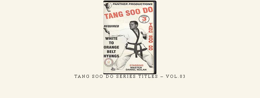 TANG SOO DO SERIES TITLES – VOL.03