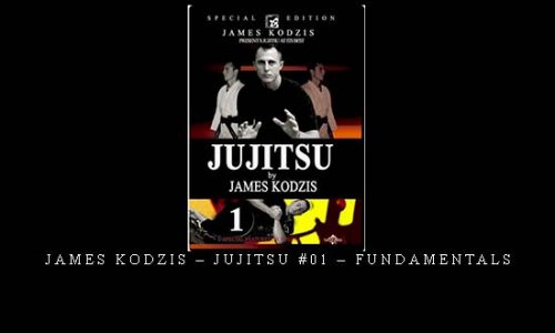 JAMES KODZIS – JUJITSU #01 – FUNDAMENTALS | Digital Download