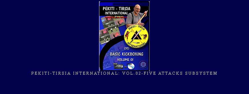 PEKITI-TIRSIA INTERNATIONAL: VOL.02-FIVE ATTACKS SUBSYSTEM