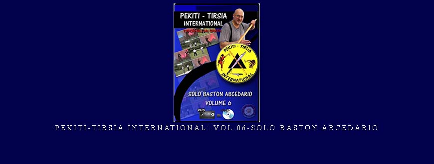 PEKITI-TIRSIA INTERNATIONAL: VOL.06-SOLO BASTON ABCEDARIO