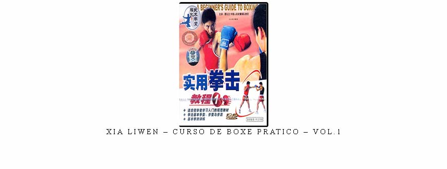 XIA LIWEN – CURSO DE BOXE PRATICO – VOL.1