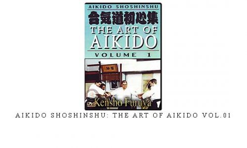 AIKIDO SHOSHINSHU: THE ART OF AIKIDO VOL.01 | Digital Download