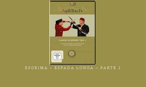 ESGRIMA – ESPADA LONGA – PARTE 2 |