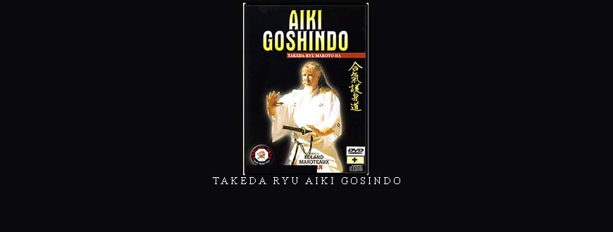 TAKEDA RYU AIKI GOSINDO