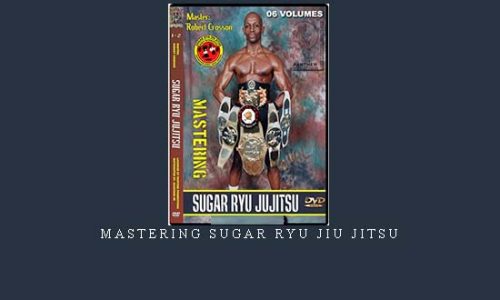 MASTERING SUGAR RYU JIU JITSU |