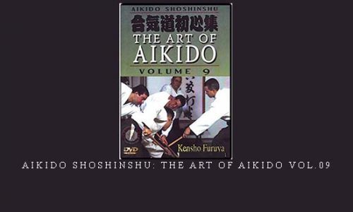 AIKIDO SHOSHINSHU: THE ART OF AIKIDO VOL.09 | Digital Download