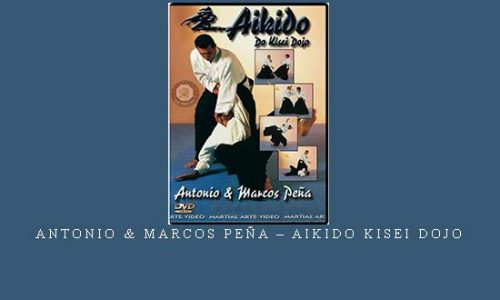 ANTONIO & MARCOS PEÑA – AIKIDO KISEI DOJO | Digital Download