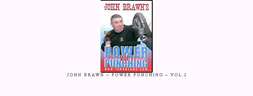 JOHN BRAWN – POWER PUNCHING – VOL.2