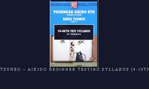 ANDO TSUNEO – AIKIDO BEGINNER TESTING SYLLABUS (4-10TH KYU) | Digital Download