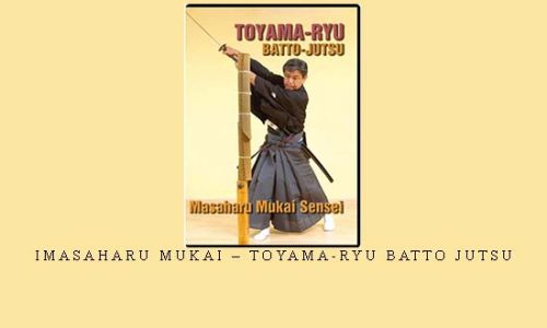 IMASAHARU MUKAI – TOYAMA-RYU BATTO JUTSU | Digital Download