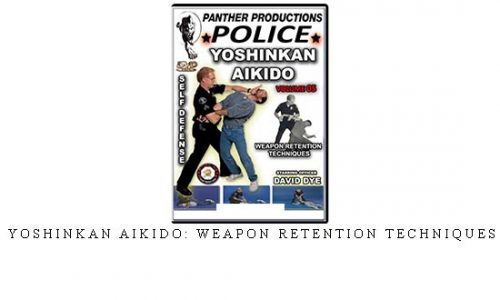 POLICE YOSHINKAN AIKIDO: WEAPON RETENTION TECHNIQUES VOL.05 | Digital Download