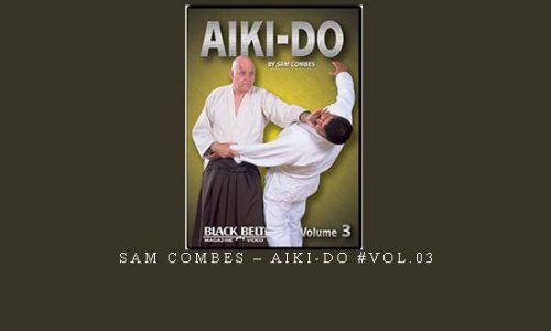 SAM COMBES – AIKI-DO #VOL.03 | Digital Download