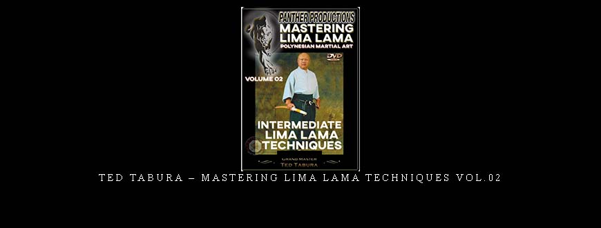 TED TABURA – MASTERING LIMA LAMA TECHNIQUES VOL.02