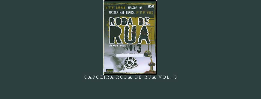 CAPOEIRA RODA DE RUA VOL. 3