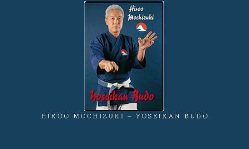 HIKOO MOCHIZUKI – YOSEIKAN BUDO | Digital Download