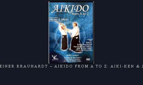 REINER BRAUHARDT – AIKIDO FROM A TO Z: AIKI-KEN & JO | Digital Download