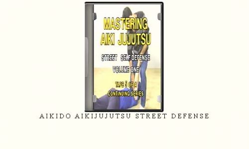 AIKIDO AIKIJUJUTSU STREET DEFENSE | Digital Download