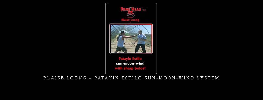 BLAISE LOONG – PATAYIN ESTILO SUN-MOON-WIND SYSTEM