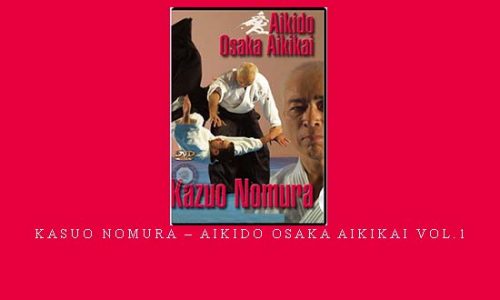 KASUO NOMURA – AIKIDO OSAKA AIKIKAI VOL.1 | Digital Download