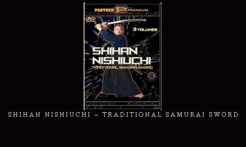 SHIHAN NISHIUCHI – TRADITIONAL SAMURAI SWORD | Digital Download