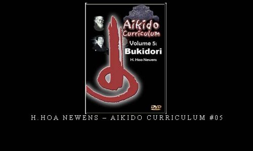 H.HOA NEWENS – AIKIDO CURRICULUM #05 | Digital Download