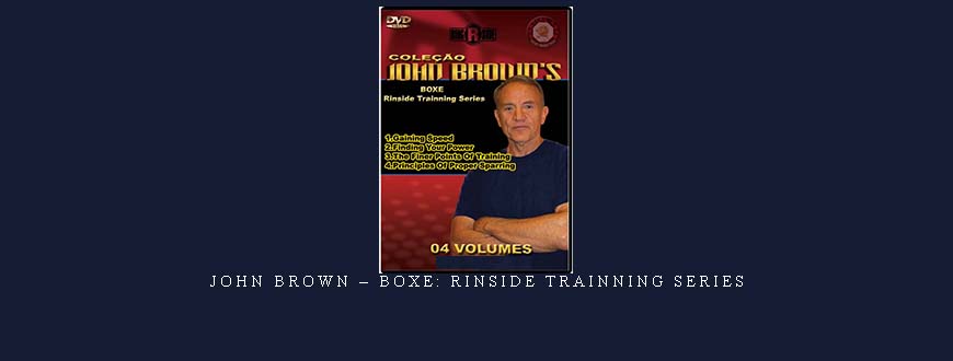 JOHN BROWN – BOXE: RINSIDE TRAINNING SERIES