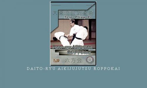 DAITO-RYU AIKIJUJUTSU ROPPOKAI | Digital Download