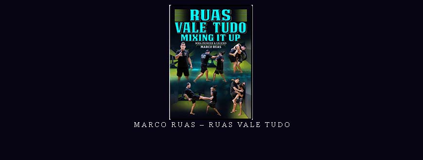 MARCO RUAS – RUAS VALE TUDO