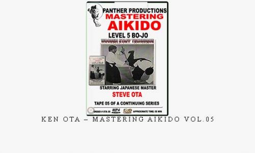 KEN OTA – MASTERING AIKIDO VOL.05 | Digital Download