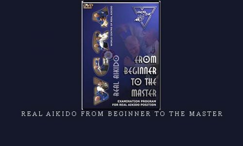 REAL AIKIDO FROM BEGINNER TO THE MASTER | Digital Download