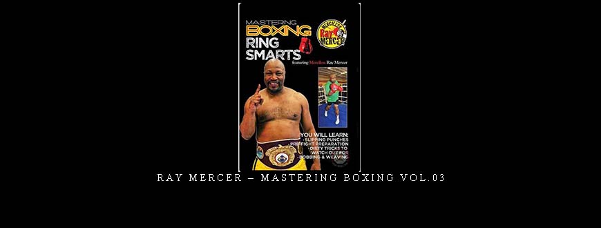 RAY MERCER – MASTERING BOXING VOL.03