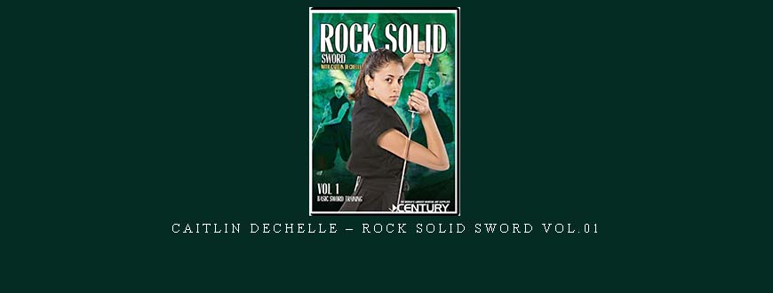 CAITLIN DECHELLE – ROCK SOLID SWORD VOL.01