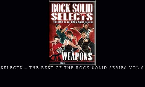 ROCK SOLID SELECTS – THE BEST OF THE ROCK SOLID SERIES VOL.01 – WEAPONS | Weight 0.300g