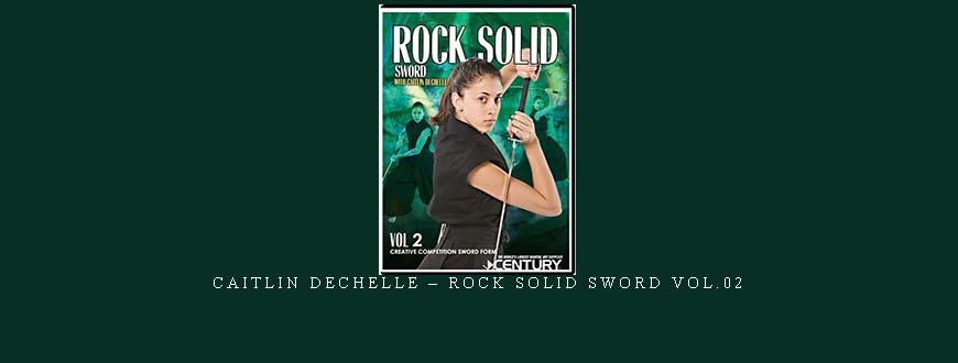 CAITLIN DECHELLE – ROCK SOLID SWORD VOL.02