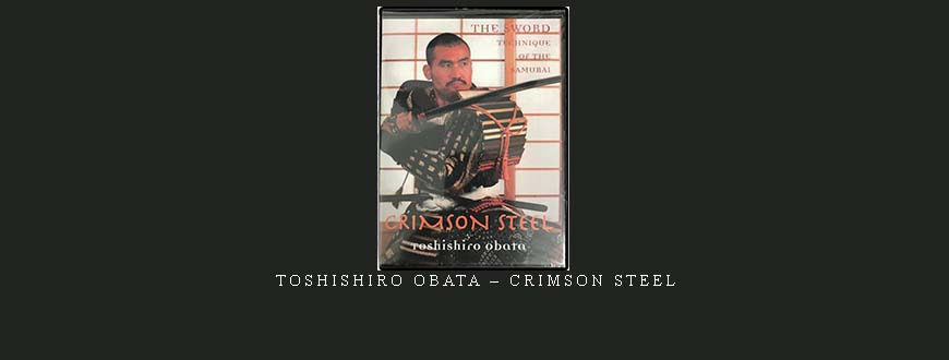 TOSHISHIRO OBATA – CRIMSON STEEL