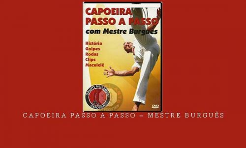 CAPOEIRA PASSO A PASSO – MESTRE BURGUÊS | Digital Download