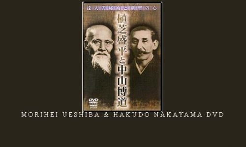 MORIHEI UESHIBA & HAKUDO NAKAYAMA DVD | Weight 0.300g