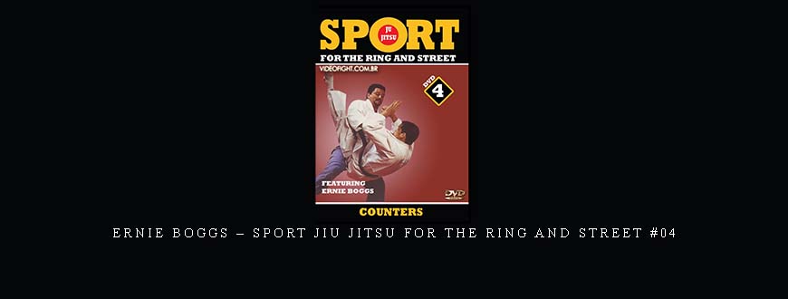 ERNIE BOGGS – SPORT JIU JITSU FOR THE RING AND STREET #04