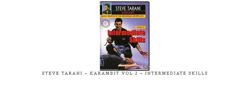 STEVE TARANI – KARAMBIT VOL.2 – INTERMEDIATE SKILLS