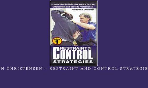 LOREN CHRISTENSEN – RESTRAINT AND CONTROL STRATEGIES #01 | Digital Download