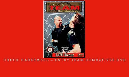 CHUCK HABERMEHL – ENTRY TEAM COMBATIVES DVD | Digital Download