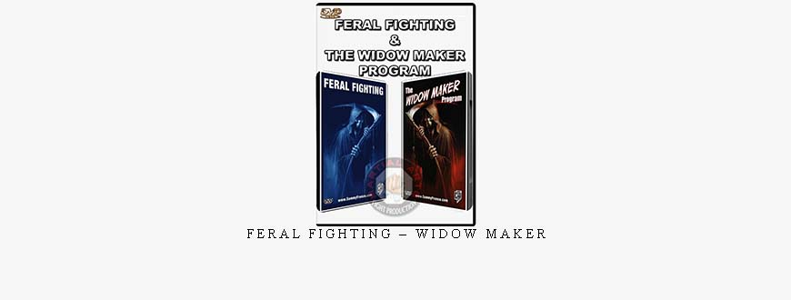 FERAL FIGHTING – WIDOW MAKER