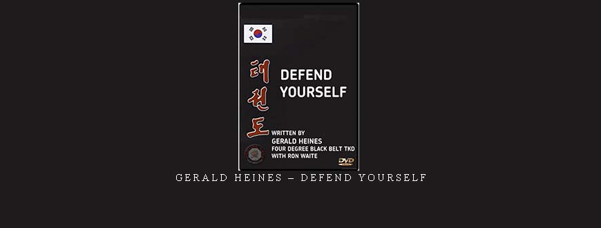 GERALD HEINES – DEFEND YOURSELF