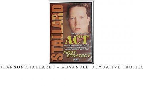 SHANNON STALLARDS – ADVANCED COMBATIVE TACTICS | Digital Download